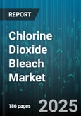 Chlorine Dioxide Bleach Market - Global Forecast 2025-2030- Product Image