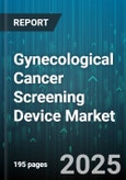 Gynecological Cancer Screening Device Market by Device Type (HPV DNA Test, Pap Test, Visual Inspection), Technology (Cytology, Molecular, Visual), End User, Distribution Channel, Indication - Global Forecast 2025-2030- Product Image
