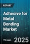 Adhesive for Metal Bonding Market by Product Type (Acrylic, Cyanoacrylate, Epoxy), Application (Aerospace, Automotive, Construction), Form, Distribution Channel, Pricing Tier, Cure Mechanism - Global Forecast 2025-2030 - Product Thumbnail Image