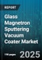 Glass Magnetron Sputtering Vacuum Coater Market by Application (Architectural, Automotive, Display), Coating Material (Azo, Ito, Tio2), Equipment Configuration, Sputtering Type, Substrate Type - Global Forecast 2025-2030 - Product Image