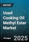 Used Cooking Oil Methyl Ester Market by Application (Industrial, Transport), Blend Type (B100, B20, B5), End Use Industry, Distribution Channel, Packaging Type, Purity Grade, Production Process - Global Forecast 2025-2030 - Product Thumbnail Image