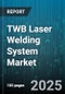 TWB Laser Welding System Market by Laser Type (CO2 Laser, Diode Laser, Fiber Laser), Application (Aerospace & Defense, Automotive, Electronics & Semiconductors), Material, End User, System Type - Global Forecast 2025-2030 - Product Thumbnail Image