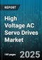 High Voltage AC Servo Drives Market by End Use Industry, Application, Power Rating, Drive Type, Phase, Supply Voltage, Control Type, Feedback Type, Communication Interface, Distribution Channel - Global Forecast 2025-2030 - Product Thumbnail Image