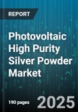 Photovoltaic High Purity Silver Powder Market by Cell Type (Monocrystalline, Polycrystalline, Thin Film), Purity Grade (4N, 5N, 6N), Particle Size, Production Process, Application, Sales Channel - Global Forecast 2025-2030- Product Image