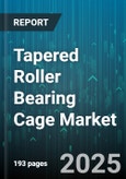 Tapered Roller Bearing Cage Market by End User Industry (Aerospace, Automotive, Industrial Machinery), Cage Material (Brass, Polymer, Steel), Bearing Type, Distribution Channel, Application Type - Global Forecast 2025-2030- Product Image
