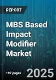 MBS Based Impact Modifier Market by Application (Automotive Components, Cables & Wires, Consumer Goods), End User Industry (Automotive, Construction, Consumer Goods), Polymer Type, Sales Channel - Global Forecast 2025-2030- Product Image