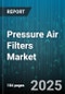 Pressure Air Filters Market by Filter Type (Activated Carbon, Coalescing, Membrane), End Use Industry (Automotive, Chemical & Petrochemical, Electronics), Technology, Material, End Use Equipment - Global Forecast 2025-2030 - Product Image