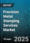 Precision Metal Stamping Services Market by End Use Industry (Aerospace, Automotive, Consumer Electronics), Process Type (Deep Draw Stamping, Fine Blanking, Micro Stamping), Material, Application - Global Forecast 2025-2030 - Product Thumbnail Image