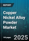 Copper Nickel Alloy Powder Market by Application (Additive Manufacturing, Battery, Thermal Spray), End Use Industry (Aerospace, Automotive, Electronics), Process Type, Powder Shape, Particle Size - Global Forecast 2025-2030- Product Image