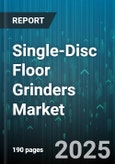 Single-Disc Floor Grinders Market by Application (Concrete Grinding, Epoxy Removal, Marble Polishing), Type (Ride On, Walk Behind), Power Source, Disk Size, End Use, Distribution Channel, Industry - Global Forecast 2025-2030- Product Image