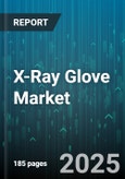 X-Ray Glove Market by Application (Industrial Inspection, Medical Imaging, Security Screening), End User (Diagnostic Centers, Hospitals, Research Institutes), Technology, Material, Distribution Channel - Global Forecast 2025-2030- Product Image