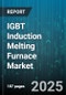 IGBT Induction Melting Furnace Market by End Use (Aerospace, Automotive, Electrical & Electronics), Power Rating (100-500 kW, <=100 kW, >500 kW), Furnace Capacity, Frequency, Cooling Type, Coil Material - Global Forecast 2025-2030 - Product Image