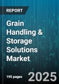 Grain Handling & Storage Solutions Market by Product Type (Aeration Systems, Drying Systems, Handling Equipment), Grain Type (Barley, Corn, Rice), End Use, Operation Mode, Distribution Channel, Capacity - Global Forecast 2025-2030- Product Image