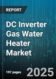 DC Inverter Gas Water Heater Market by Application (Commercial, Residential), Product Type (Storage, Tankless), Installation Type, Capacity, Fuel Type, Distribution Channel, Price Band, Efficiency Rating - Global Forecast 2025-2030- Product Image