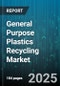 General Purpose Plastics Recycling Market by Plastic Type (Hdpe, Ldpe, Pet), End-Use Industry (Automotive, Construction, Consumer Goods), Recycling Process, Feedstock Source, Product Form, Equipment Type - Global Forecast 2025-2030 - Product Thumbnail Image