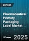 Pharmaceutical Primary Packaging Label Market by Label Type (In Mold, Pressure Sensitive, Shrink Sleeve), Application (Ampoules, Pill Bottles, Pre Filled Syringes), Material, Printing Technology, End Use - Global Forecast 2025-2030 - Product Thumbnail Image