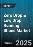 Zero Drop & Low Drop Running Shoes Market by Drop (Low Drop, Zero Drop), Gender (Men, Unisex, Women), Age Group, Distribution Channel, Price Range, Material, Running Surface, End Use, Foot Strike Pattern - Global Forecast 2025-2030- Product Image