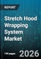 Stretch Hood Wrapping System Market - Global Forecast 2026-2032 - Product Thumbnail Image