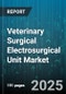 Veterinary Surgical Electrosurgical Unit Market by Product Type (Bipolar, Hybrid, Monopolar), Energy Mode (Blended, Coagulation, Cutting), Animal Type, Application, End User, Electrode Type, Mode Of Sale - Global Forecast 2025-2030 - Product Thumbnail Image