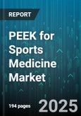 PEEK for Sports Medicine Market by Application (Cardiovascular Implants, Dental Implants, Orthopedic Devices), Product Type (Pellets & Powders, Rods & Bars, Sheets & Films), End User, Distribution Channel - Global Forecast 2025-2030- Product Image