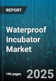 Waterproof Incubator Market by Application (Clinical Diagnostics, Fermentation, Industrial Processing), Product Type (Benchtop, Floor Standing, Portable), End User, Distribution Channel, Temperature Range - Global Forecast 2025-2030- Product Image