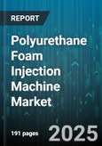 Polyurethane Foam Injection Machine Market by End-User Industry (Automotive, Construction, Furniture & Bedding), Machine Type (High-Pressure, Low-Pressure), Material Type, Application, Distribution Channel - Global Forecast 2025-2030- Product Image