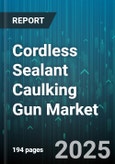 Cordless Sealant Caulking Gun Market - Global Forecast 2025-2030- Product Image