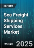 Sea Freight Shipping Services Market by Service Type (Break Bulk, Bulk Cargo, Full Container Load), Container Type (Dry Container, Flat Rack Container, Open Top Container), Cargo Type, Application, End User - Global Forecast 2025-2030- Product Image