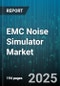 EMC Noise Simulator Market - Global Forecast 2025-2030 - Product Thumbnail Image