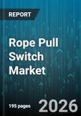 Rope Pull Switch Market - Global Forecast 2026-2032- Product Image