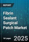Fibrin Sealant Surgical Patch Market by Product Type (Animal Derived, Human Derived, Synthetic), Application (Adhesion Prevention, Hemostasis, Tissue Engineering Support), End User, Formulation, Sales Channel - Global Forecast 2025-2030- Product Image