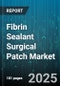 Fibrin Sealant Surgical Patch Market by Product Type (Animal Derived, Human Derived, Synthetic), Application (Adhesion Prevention, Hemostasis, Tissue Engineering Support), End User, Formulation, Sales Channel - Global Forecast 2025-2030 - Product Thumbnail Image