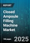 Closed Ampoule Filling Machine Market by End-User Industry (Biotechnology, Pharmaceutical, Research Labs), Operation Mode (Batch, Continuous), Automation Level, Filling Technology, Capacity Range, Machine Type - Global Forecast 2025-2030 - Product Thumbnail Image