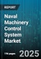 Naval Machinery Control System Market by Component Type (Hardware, Services, Software), Vessel Type (Commercial Vessels, Naval Vessels, Offshore Platforms), Propulsion Type, Installation Type, Automation Level - Global Forecast 2025-2030 - Product Thumbnail Image