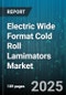 Electric Wide Format Cold Roll Lamimators Market by Product Type (Cold Press, Cold Roll, Hot Roll), Application (Indoor, Outdoor), End User, Technology Type, Substrate Material, Lamination Thickness, Roll Width - Global Forecast 2025-2030 - Product Thumbnail Image