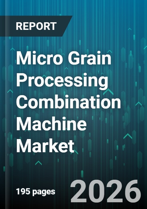 Micro Grains Example Micro Grain Processing Combination Machine Market - Global Forecast ...