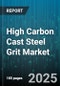 High Carbon Cast Steel Grit Market by End Use Industry (Aerospace, Automotive, Construction), Application (Cleaning, Descaling, Finishing), Mesh Size, Distribution Channel, Packaging Type, Equipment Type, Shape - Global Forecast 2025-2030 - Product Thumbnail Image