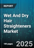 Wet And Dry Hair Straighteners Market by Type (Dry Hair Straightener, Wet And Dry Hair Straightener, Wet Hair Straightener), Technology (Ceramic, Titanium, Tourmaline), End User, Distribution Channel, Price Range - Global Forecast 2025-2030- Product Image