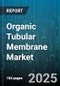 Organic Tubular Membrane Market by Material Type, Filtration Mechanism, Application Sector, Operational Characteristics, Manufacturing Process, Performance Criteria - Cumulative Impact of United States Tariffs 2025 - Global Forecast to 2030 - Product Thumbnail Image