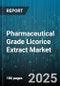 Pharmaceutical Grade Licorice Extract Market by Application (Cosmetics, Dietary Supplements, Food & Beverage), End User (Clinics, Hospitals, Nutraceutical Companies), Form, Extraction Process, Distribution Channel - Global Forecast 2025-2030 - Product Thumbnail Image