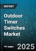 Outdoor Timer Switches Market by Product Type (Digital Timer Switch, Mechanical Timer Switch, Smart Timer Switch), End Use (Commercial, Industrial, Residential), Distribution Channel, Technology, Installation Type - Global Forecast 2025-2030- Product Image