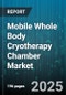 Mobile Whole Body Cryotherapy Chamber Market by End User (Beauty Spas, Home Users, Medical Clinics), Application (Beauty Treatment, Pain Management, Sports Recovery), Product Type, Cryogen Type, Distribution Channel - Global Forecast 2025-2030 - Product Image