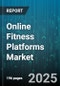 Online Fitness Platforms Market by Pricing Model (Annual Subscription, Freemium, Monthly Subscription), Service Type (Interactive Coaching, Live Streaming, On Demand Video), Distribution Channel, End User, Device Type - Global Forecast 2025-2030 - Product Thumbnail Image