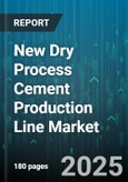 New Dry Process Cement Production Line Market - Global Forecast 2025-2030- Product Image