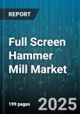 Full Screen Hammer Mill Market by Type (Conventional Hammer Mill, High Efficiency Hammer Mill, Vibrating Screen Hammer Mill), Application (Biomass Processing, Feed Grinding, Grain Milling), End User, Capacity, Material - Global Forecast 2025-2030- Product Image