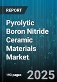 Pyrolytic Boron Nitride Ceramic Materials Market by Application (Coating, Electrical Insulation, Lubrication), End User Industry (Aerospace & Defense, Energy & Power, Machinery & Equipment), Manufacturing Process, Grade - Global Forecast 2025-2030- Product Image