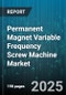 Permanent Magnet Variable Frequency Screw Machine Market by End Use Industry (Food & Beverage, Hvac, Petrochemical), Capacity Range (100 To 500 Kw, Greater Than 500 Kw, Less Than 100 Kw), Lubrication Type, Sales Channel - Global Forecast 2025-2030 - Product Thumbnail Image