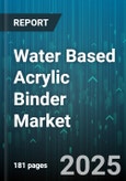 Water Based Acrylic Binder Market by Application (Adhesives, Architectural Coatings, Construction Mortars), Product Type (Combination, Pure Acrylic, Specialty Co-Binder), End Use Industry, Delivery Form, Viscosity Grade - Global Forecast 2025-2030- Product Image