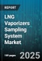 LNG Vaporizers Sampling System Market by Vaporizer Type (Ambient Air Vaporizer, Coil Vaporizer, Electric Vaporizer), End Use Industry (FSRUs, Industrial, LNG Carriers), Application, Capacity Range, Cryogen, Sales Channel - Global Forecast 2025-2030 - Product Thumbnail Image