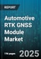 Automotive RTK GNSS Module Market by Vehicle Type (Bus, Commercial Vehicle, Heavy Duty Truck), Application (Adas And Autonomous Driving, Emergency Services, Fleet Management), Sales Channel, Positioning Technology, Frequency Band - Global Forecast 2025-2030 - Product Thumbnail Image